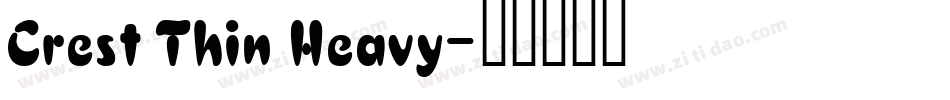 Crest Thin Heavy字体转换